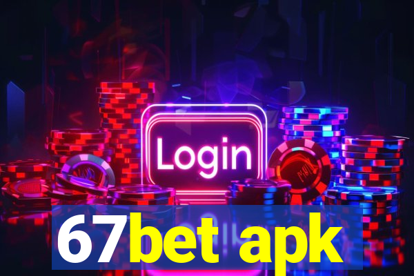 67bet apk